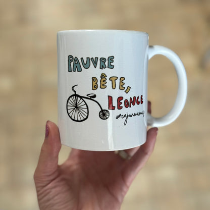 *PRE-ORDER* "Pauvre Bête, Leonce" Mug