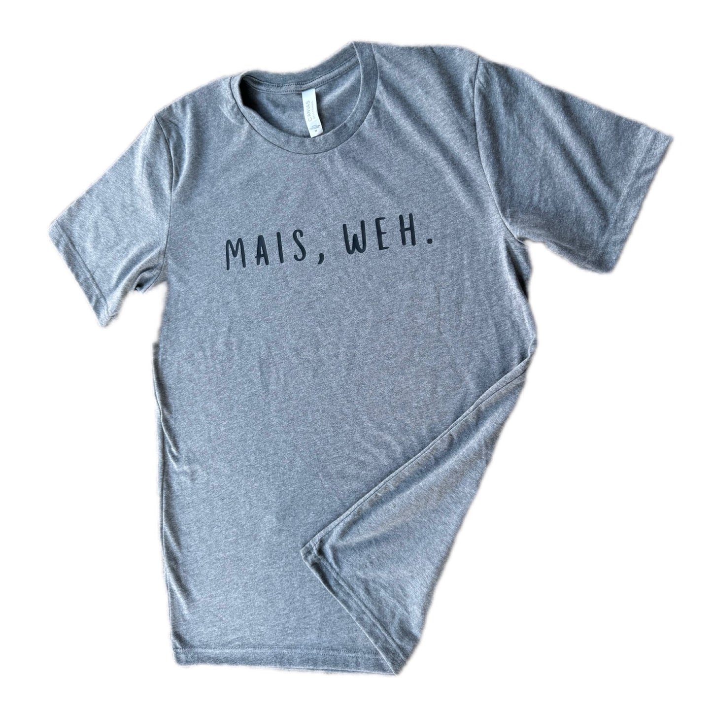 *PRE-ORDER* "Mais Weh" T-shirt (Dark Grey)