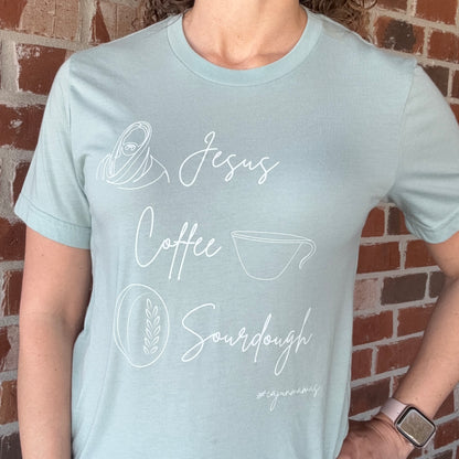 *PRE-ORDER* "Jesus, Coffee, Sourdough!" T-shirt