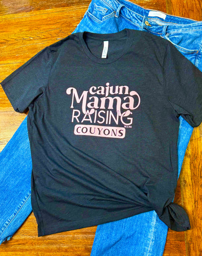 *PRE-ORDER* "Cajun Mama Raising Couyons” T-shirt