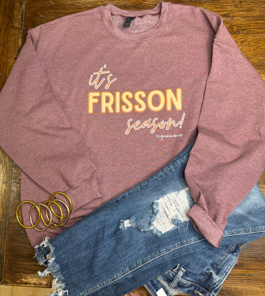 *PRE-ORDER* "It's Frisson Season" Sweatshirt