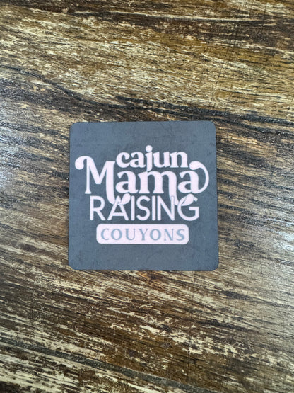 *PRE-ORDER* Magnet "Cajun Mama Raising Couyons"