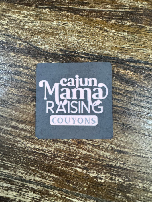*PRE-ORDER* Magnet "Cajun Mama Raising Couyons"