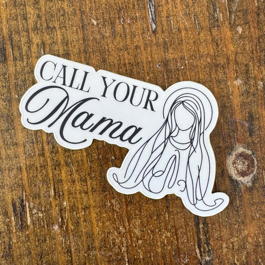 Call Your Mama Vinyl Sticker
