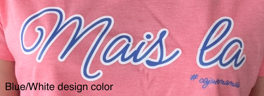*PRE-ORDER* "Mais La" T-Shirt