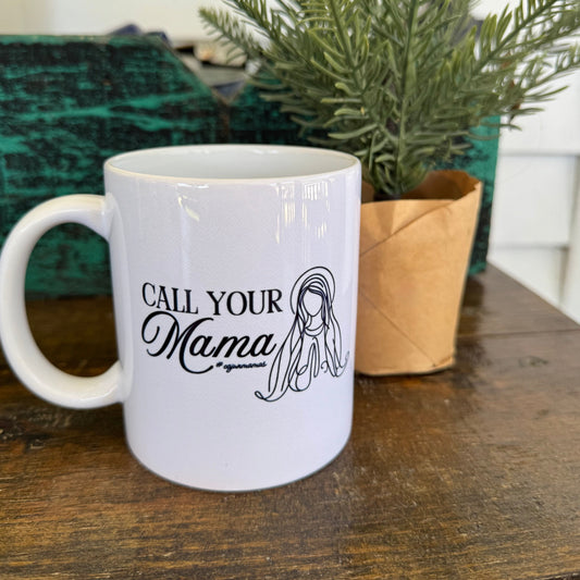 *PRE-ORDER* "Call Your Mama" Coffee Mug